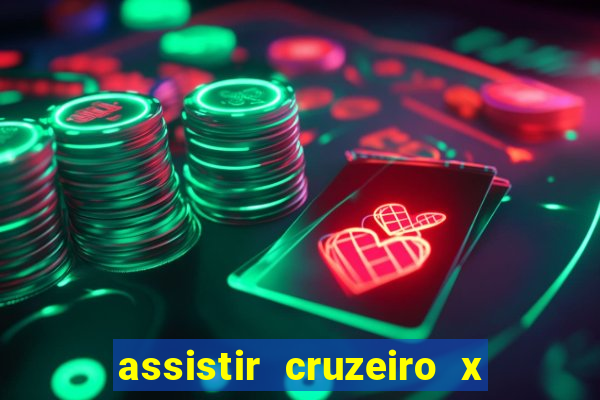 assistir cruzeiro x gremio ao vivo